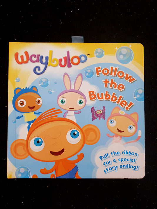 Follow The Bubble!: A Pull-out Surprise Story (Waybuloo)