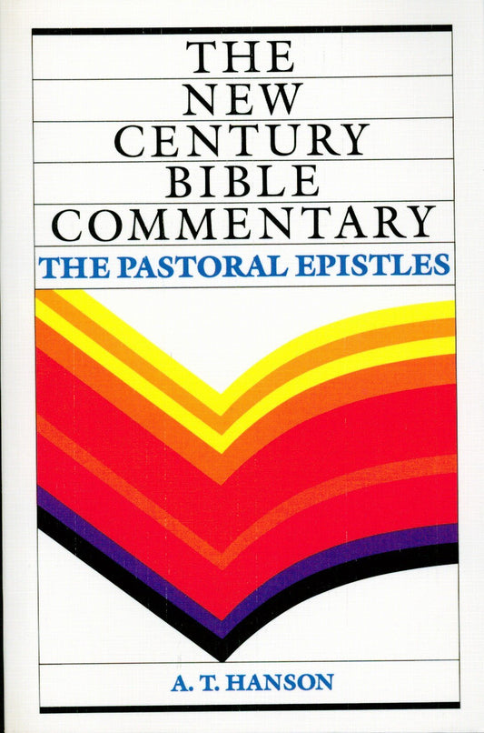 New Century Bible Commentary: The Pastoral Epistles