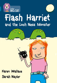 Flash Harriet and the Loch Ness Monster: A fast paced, funny mystery-adventure about Flash Harriet, girl detective extrordinaire. (Collins Big Cat)