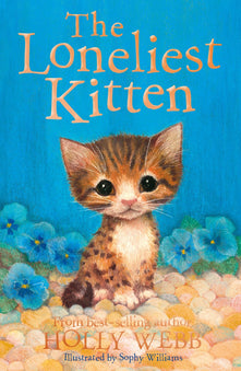 The Loneliest Kitten: 43 (Holly Webb Animal Stories, 43)