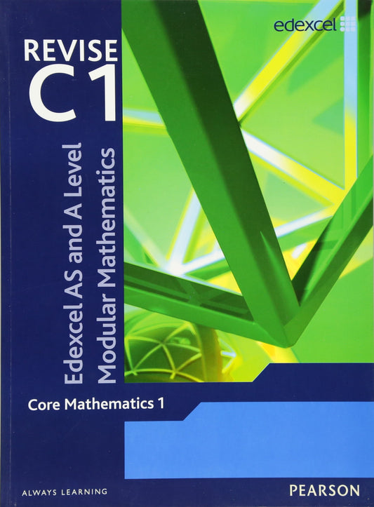 Revise Edexcel AS and A Level Modular Mathematics - Core Mathematics 1