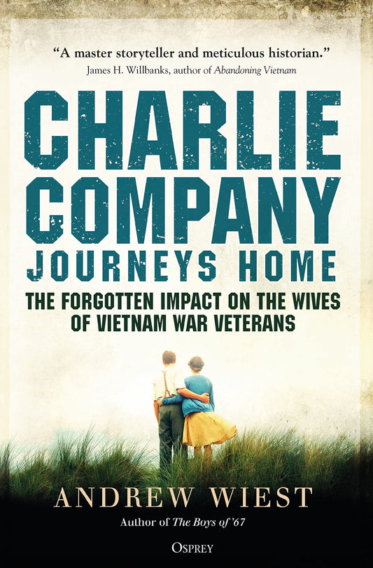 Charlie Company Journeys Home: The Forgotten Impact on the Wives of Vietnam Veterans