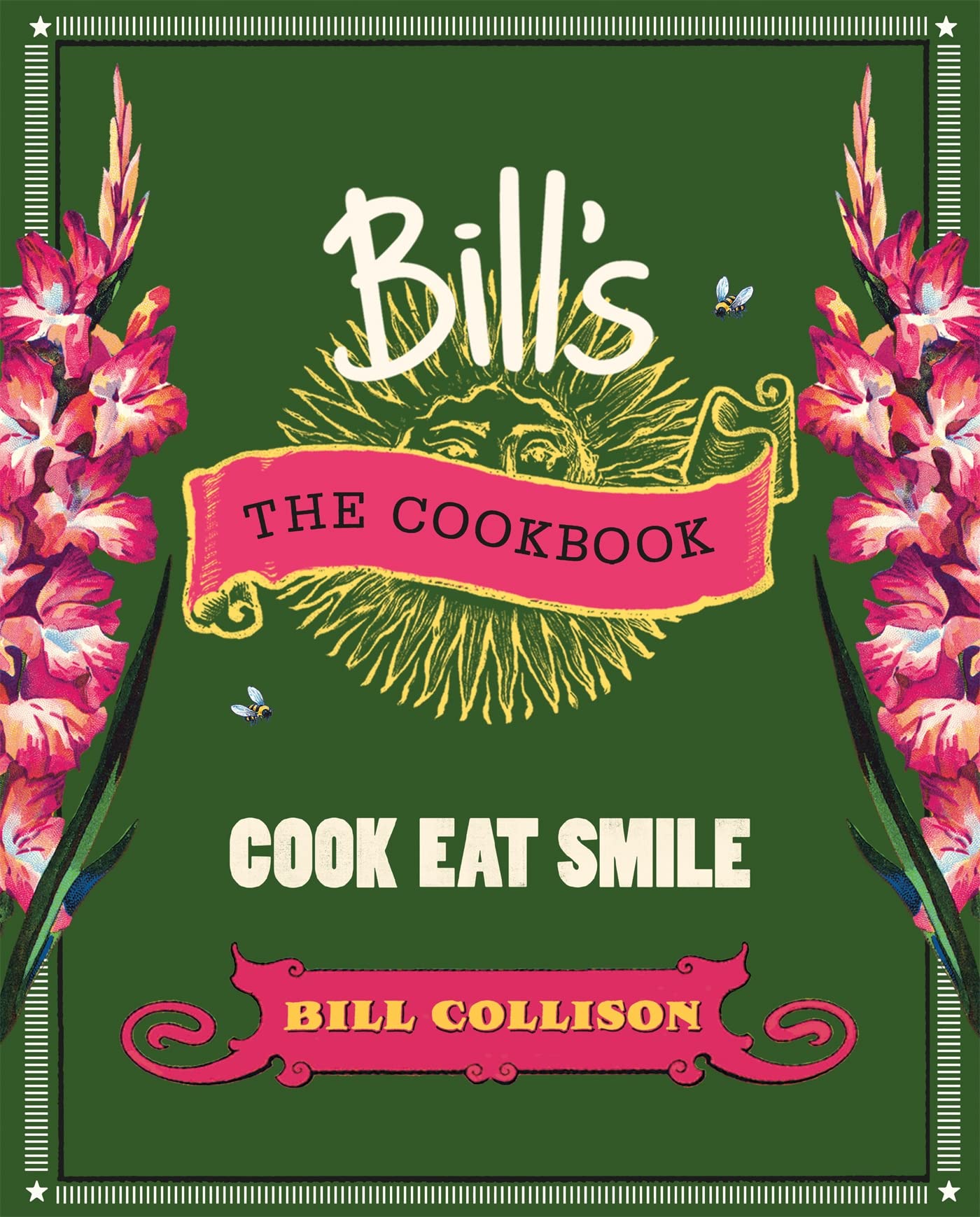 Bill's: The Cookbook: Cook, Eat, Smile