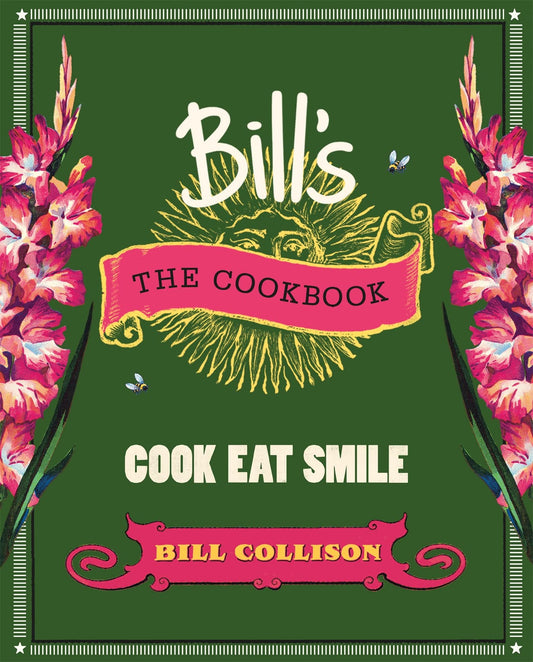 Bill's: The Cookbook: Cook, Eat, Smile