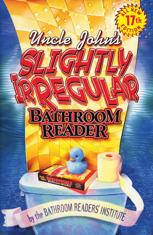 Uncle John's Slightly Irregular Bathroom Reader (Uncle John's Bathroom Reader Annual)