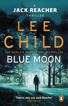 Blue Moon: An unputdownable Jack Reacher thriller from the No.1 Sunday Times bestselling author: 24 (Jack Reacher, 24)