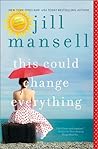 This Could Change Everything: Life-affirming, romantic and irresistible! The SUNDAY TIMES bestseller