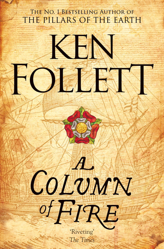 A Column of Fire: The groundbreaking novel from the no.1 bestseller (The Kingsbridge Novels, 3)