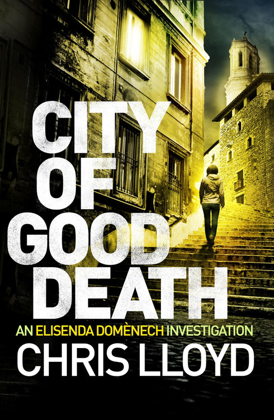 City of Good Death: 1 (Catalan Crime Thrillers, 1)