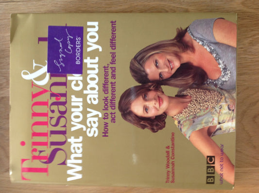 What Your Clothes Say About You: How to Look Different, Act Different and Feel Different