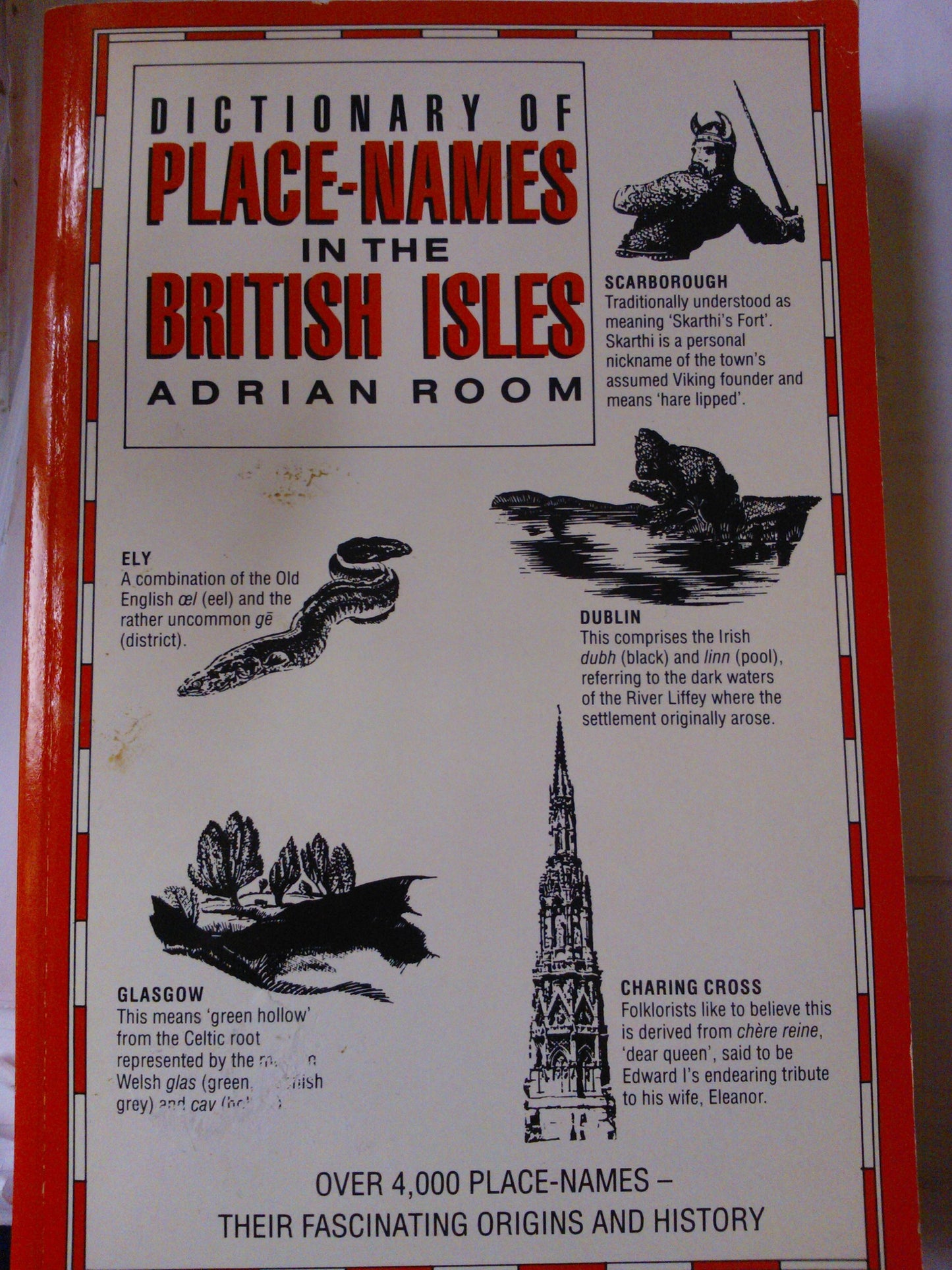 Dictionary of Place-Names in the British Isles. Over 4,000 Place-Names - Their Fascinating Origins and History