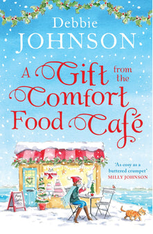 A Gift from the Comfort Food Café: Celebrate Christmas in the cosy village of Budbury with the most heartwarming romantic comedy of the year!: Book 5