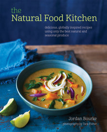 The Natural Food Kitchen: Delicious, globally inspired recipes using on the best natural and seasonal produce
