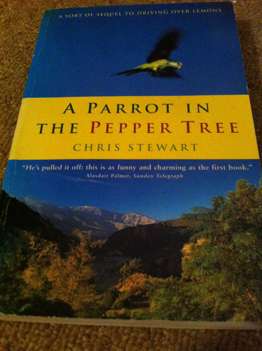A Parrot in the Pepper Tree: A Sequel to Driving over Lemons