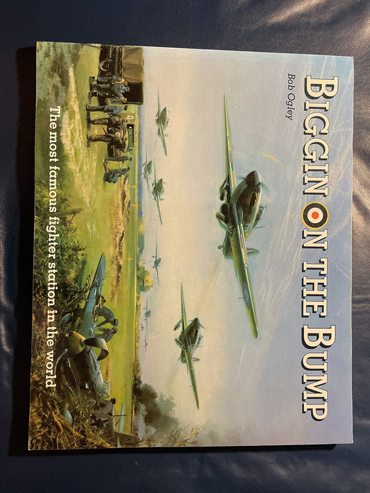 Biggin on the Bump: The Most Famous Fighter Station in the World