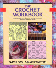 The Crochet Workbook (Workbooks S.)