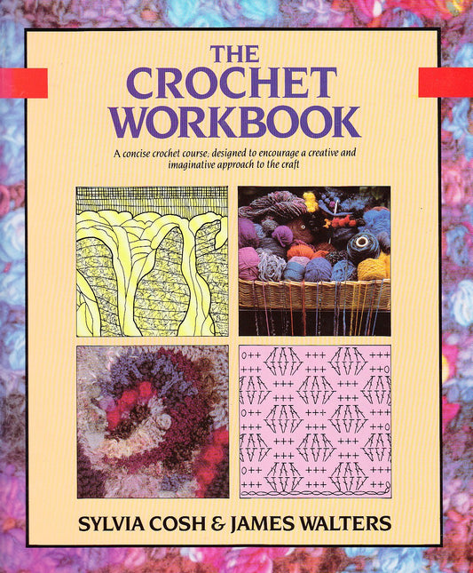 The Crochet Workbook (Workbooks S.)