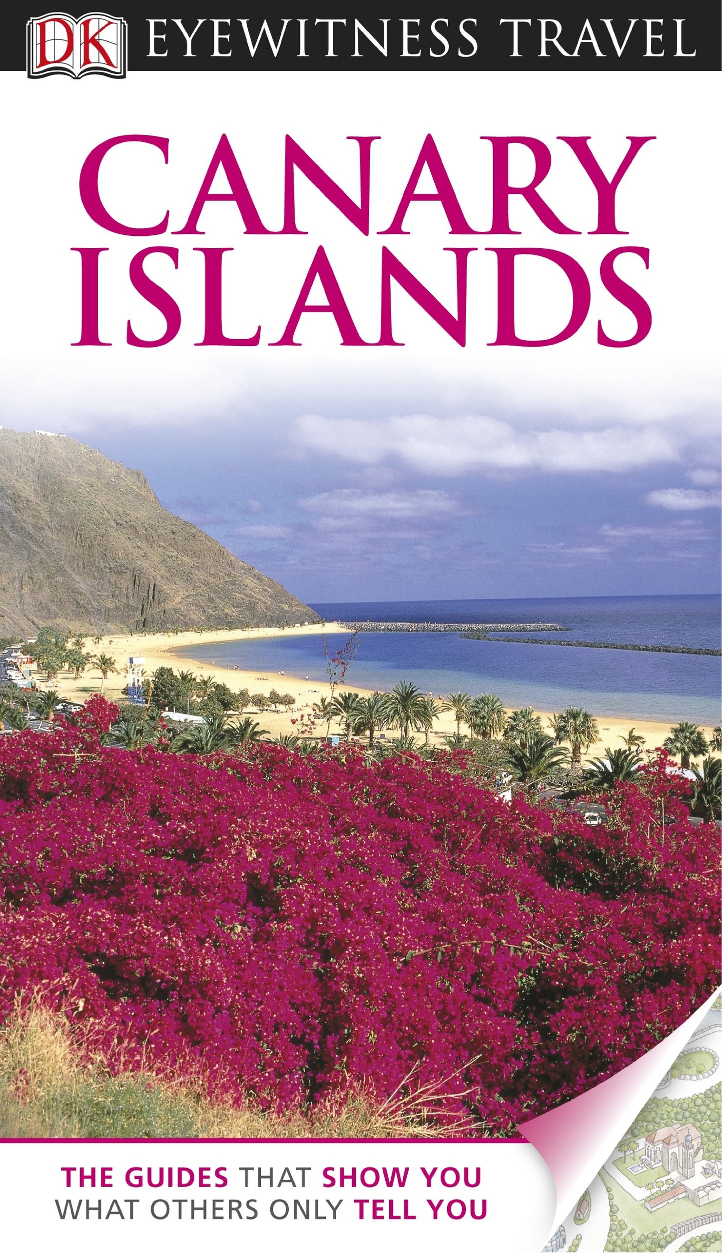DK Eyewitness Travel Guide: Canary Islands: Eyewitness Travel Guide 2011