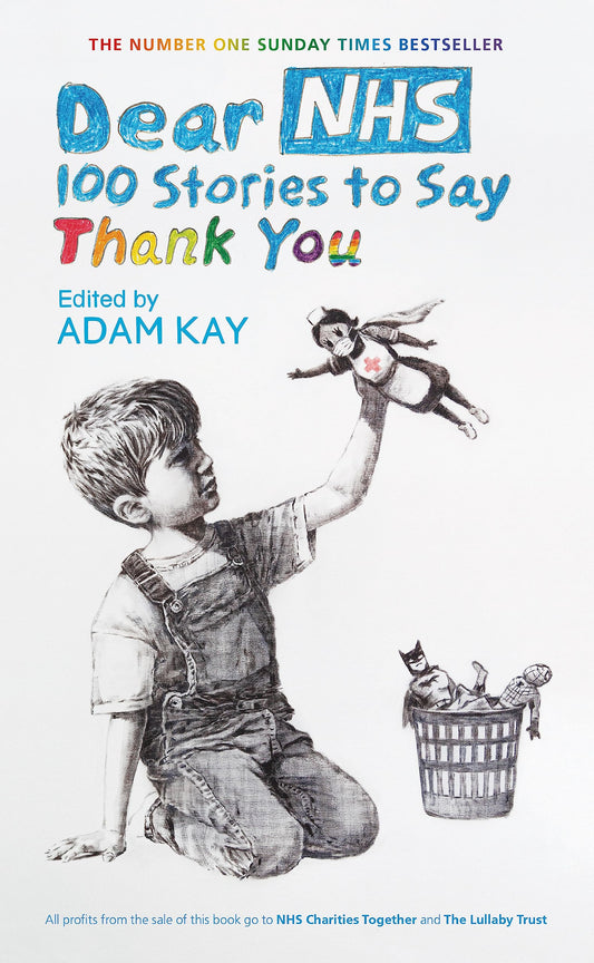 Dear NHS: 100 Stories to Say Thank You, Edited by Adam Kay