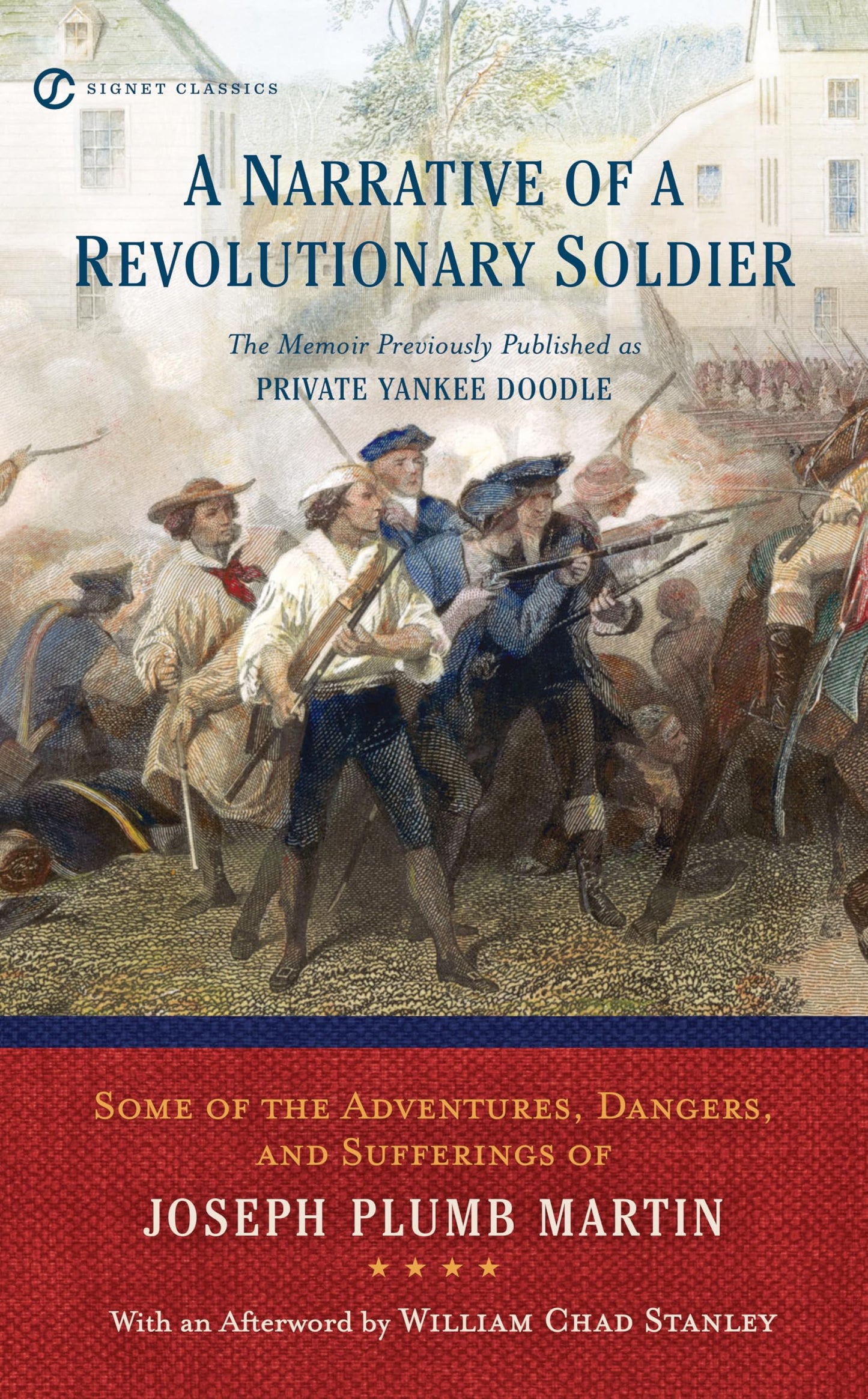 A Narrative Of A Revolutionary Soldier: Some Adventures, Dangers, and Sufferings of Joseph Plumb Martin (Signet Classics)