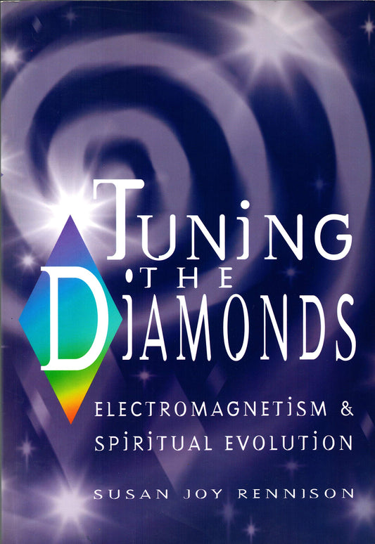 Tuning the Diamonds: Electromagnetism and Spiritual Evolution