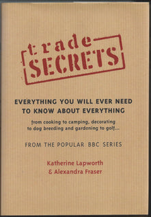 Trade Secrets: Everything You Will Ever Need To Know About Everything