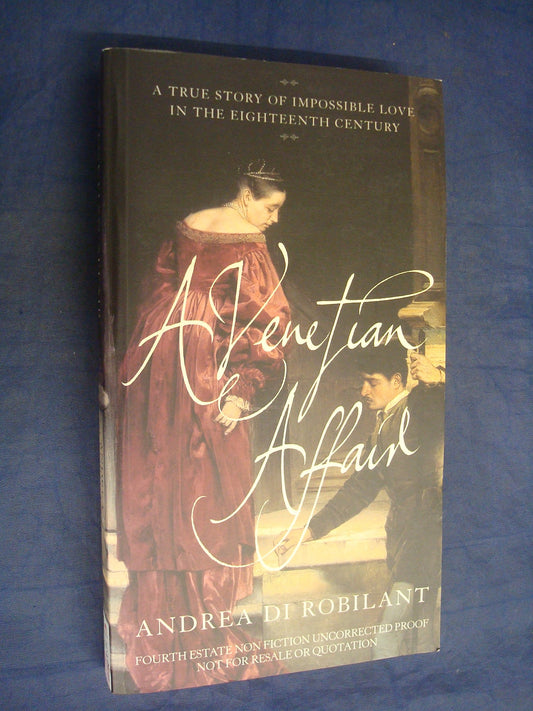 A Venetian Affair: A True Story of Impossible Love in the Eighteenth Century