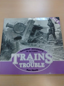 Trains in Trouble: Railway Accidents in Pictures Vol 4