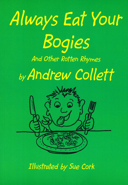 Always Eat Your Bogies: And Other Rotten Rhymes