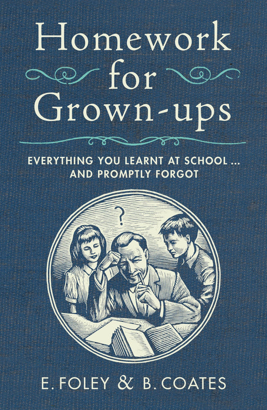 Homework for Grown-ups Everything You Learnt at School and Promp