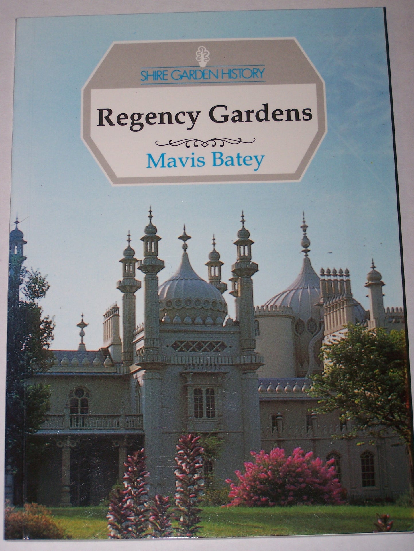 Regency Gardens: 7 (Shire Garden History S.)