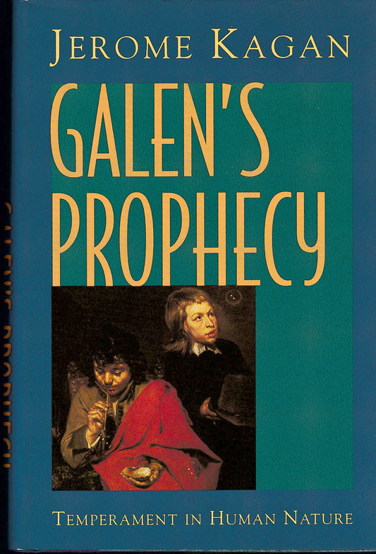 Galen's Prophecy: Temperament in Human Nature