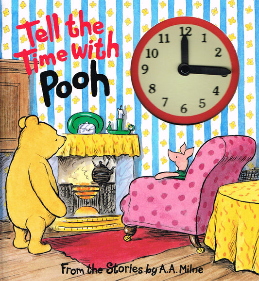 Tell The Time With Pooh : A Clock Book : ( Large Print )