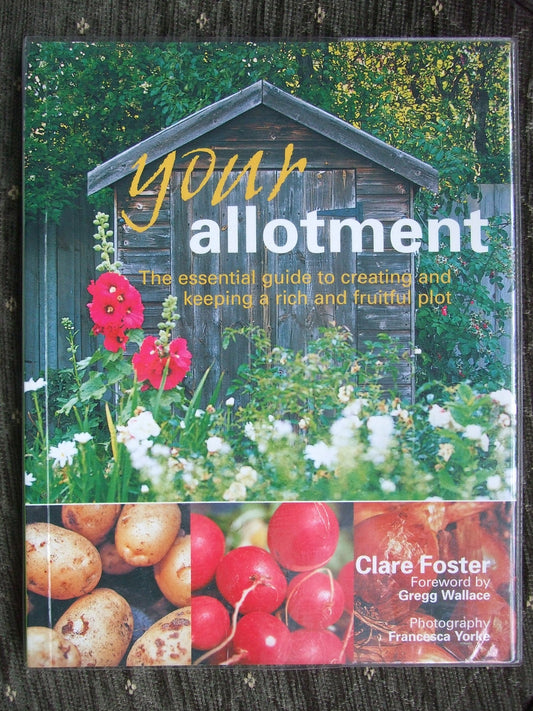 your allotment - The essential guide to creating and keeping a rich and fruitful plot
