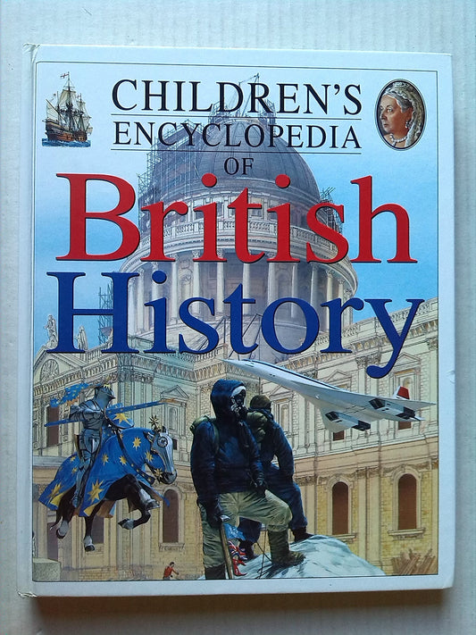 Children's Encyclopedia of British History (British History S.)