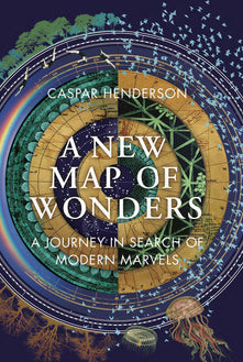 A New Map of Wonders: A Journey in Search of Modern Marvels