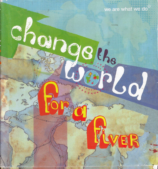 Change the World for a Fiver: We are What We Do