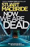 Now We Are Dead: Spin-off from the gripping Logan McRae Scottish detective series from No.1 Sunday Times bestseller