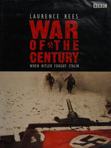 The War of the Century: When Hitler Fought Stalin