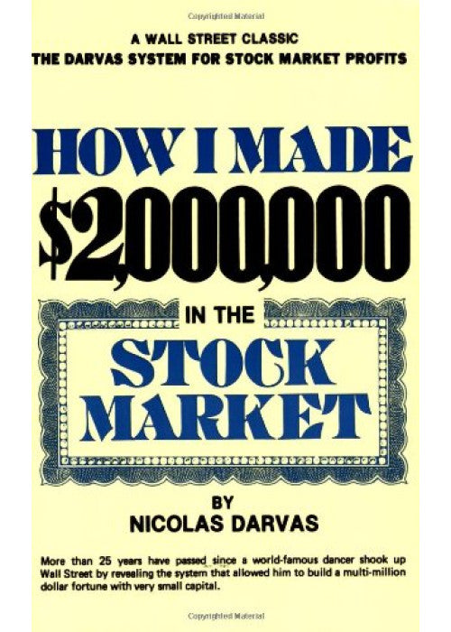 How I Made £2,000,000 In The Stock Market: The Darvas System for Stock Market Profits