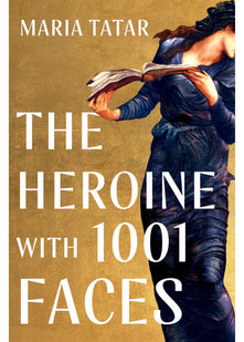 The Heroine with 1001 Faces