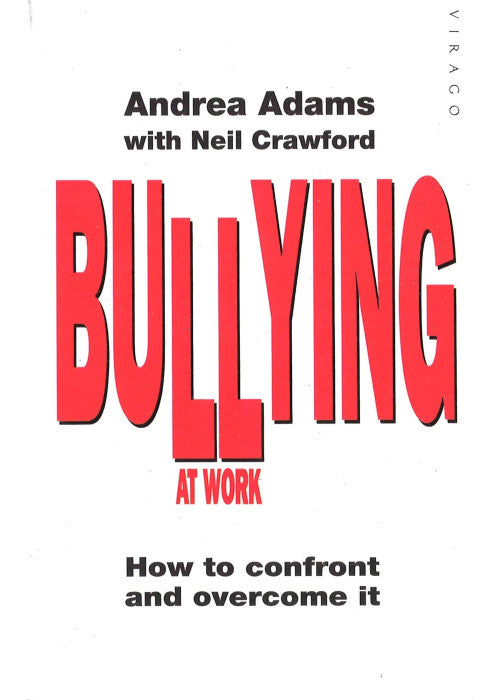 Bullying At Work: How to Confront and Overcome It