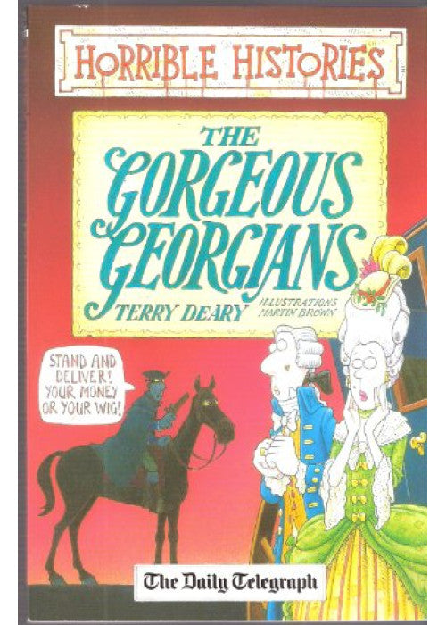 The Gorgeous Georgians (Horrible Histories)