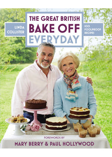 Great British Bake Off: Everyday: Over 100 Foolproof Bakes