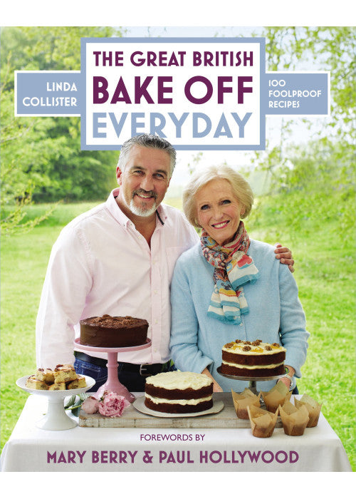 Great British Bake Off: Everyday: Over 100 Foolproof Bakes