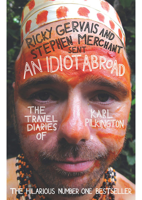 An Idiot Abroad: The Travel Diaries of Karl Pilkington