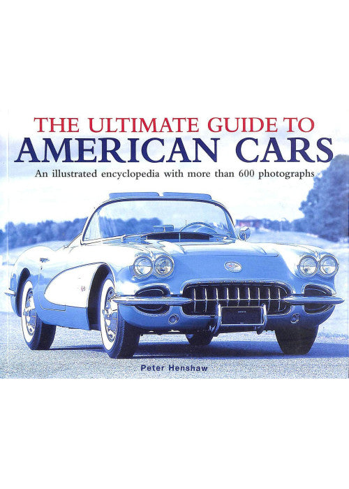 THE ULTIMATE GUIDE TO AMERICAN CARS