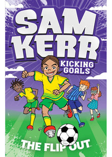 The Flip Out: Volume 1 (Sam Kerr: Kicking Goals)