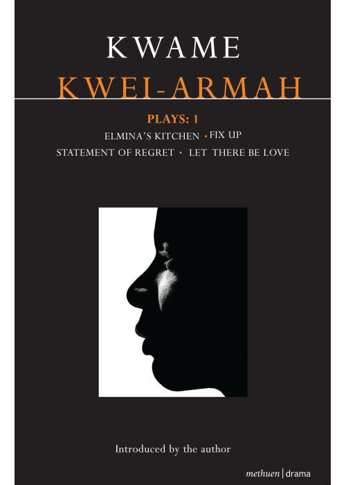 Kwei-Armah Plays: 1: Elmina's Kitchen; Fix Up; Statement Of Regret; Let There Be Love (Contemporary Dramatists)