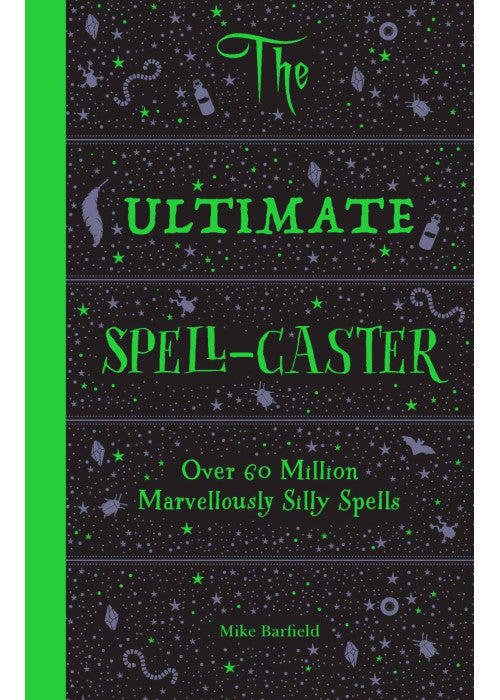 The Ultimate Spell-Caster: Over 60 million marvellously silly spells